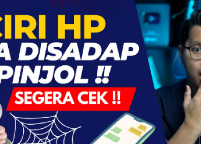 Kenali Tanda-tanda Hp Disadap Oleh Pinjol Ilegal