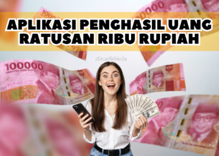 5 Aplikasi Penghasil Uang untuk Pelajar dan Mahasiswa, Bisa Nambah Uang Saku hingga Rp100 Ribu Sehari