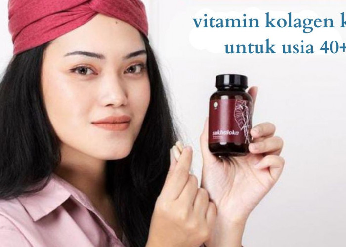 5 Vitamin Collagen untuk Usia 40 Keatas, Wajah Tampak Awet Muda dan Terhindar dari Tanda Penuaan