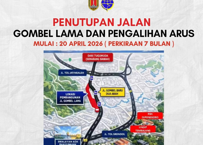 Rekayasa Lalu Lintas Gombel Semarang Mulai 20 April 2026, Jalan Lama Ditutup dan Arus Dialihkan
