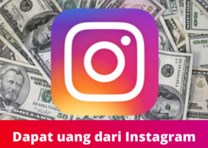 9 Cara Mendapatkan Uang dari Instagram untuk Pemula