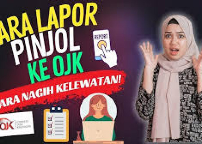 Cara Melaporkan Pinjaman Online ke OJK dengan Mudah 