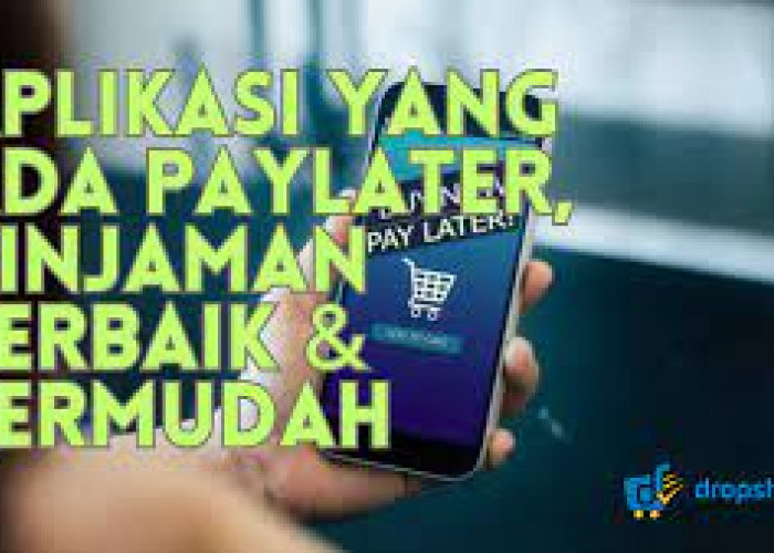 7 Daftar Aplikasi PayLater dengan Limit Hingga Rp50 Juta Tanpa Kartu Kredit Terbaik 2024 Resmi OJK
