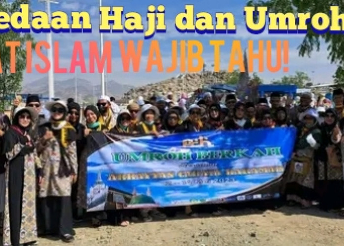 Umat Islam Wajib Tahu! Perbedaan Haji dan Umroh