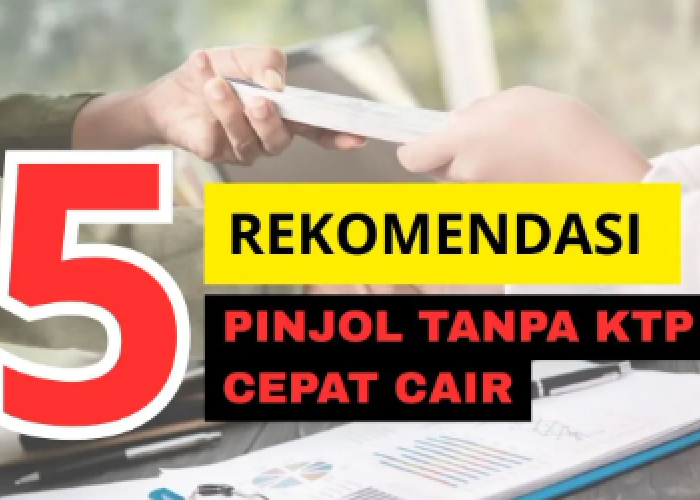 Dana Rp30 Juta Langsung Cair, Ini 5 Pinjol Tanpa KTP Resmi OJK