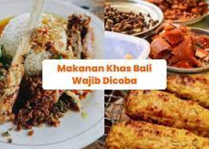 10 Rekomendasi Makanan Khas Bali Murah dan Halal, Wajib Dicoba!