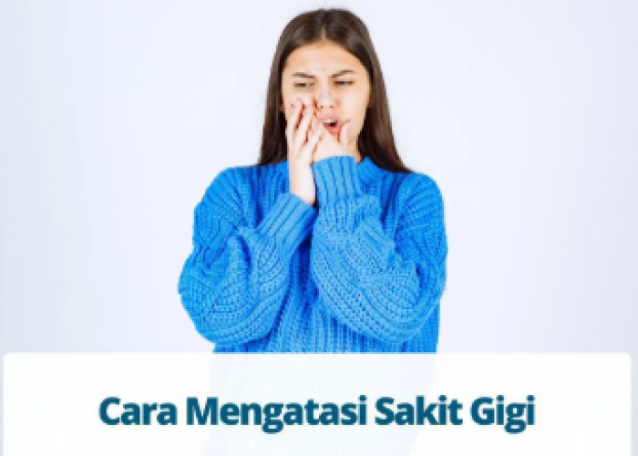 Cara Efektif Meredakan Sakit Gigi