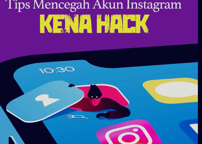 Cara Menjaga Akun Instagram dari Peretasan