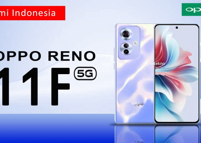 Mengeksplorasi Smartphone Oppo Reno 11 F 5G, Gabungan Prestasi dan Kemewahan