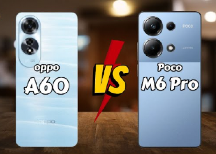 Oppo A60 4G Vs Poco M6 Pro 4G, Mana yang Lebih Unggul?