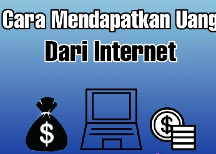 Mau Kantongi Rp2 Juta Setiap Hari? Coba 8 Cara Menghasilkan Uang dari Internet Tanpa Modal Ini