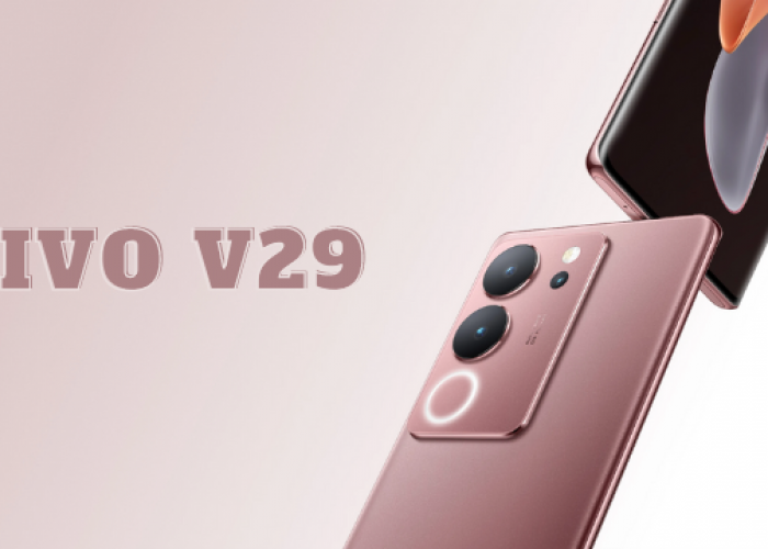 Vivo V29! Hp Spesifikasi Gahar dengan Chipset Snapdragon, Kamera Juara dan Harga Terjangkau di 2023