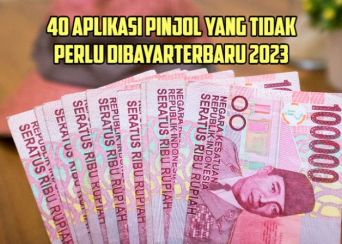40 Pinjol Ilegal yang Tidak Perlu Dibayar Terbaru 2023, Aman dari Kejaran DC Lapangan!