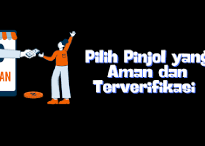 7 Tips Jitu Memilih Pinjol yang Aman dan Terverifikasi agar Terhindar dari Penipuan 