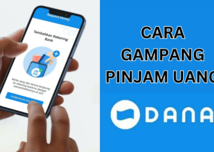 Mau Pinjam DANA Rp10 Juta? Ini Cara Pinjam Uang di Aplikasi DANA untuk Akun Premium dengan Cepat