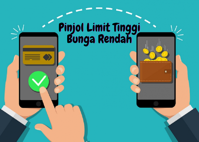 4 Pinjol Limit Tinggi Bunga Rendah, Aman dan Terpercaya