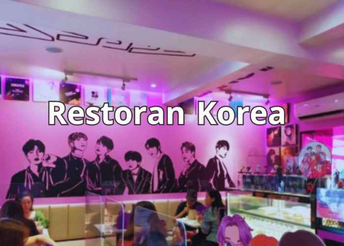 4 Restoran Korea Terbaik di Tegal, Ada yang K-Pop Banget!