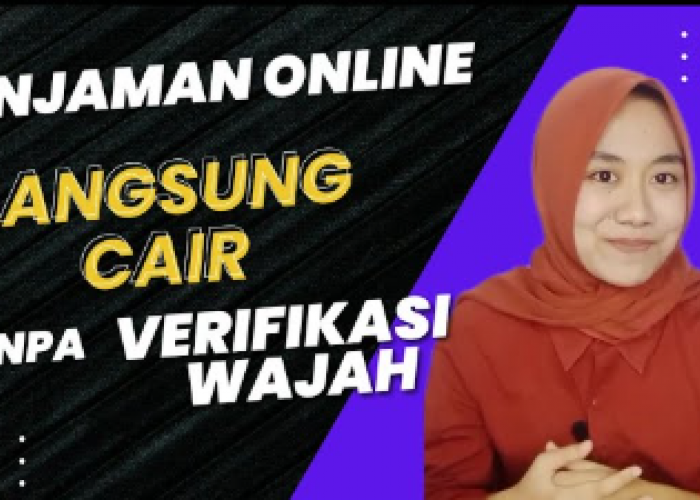 6 Aplikasi Pinjol Tanpa Verifikasi Wajah yang Terdaftar OJK, Pinjam Rp50 Juta Langsung Cair Ditransfer