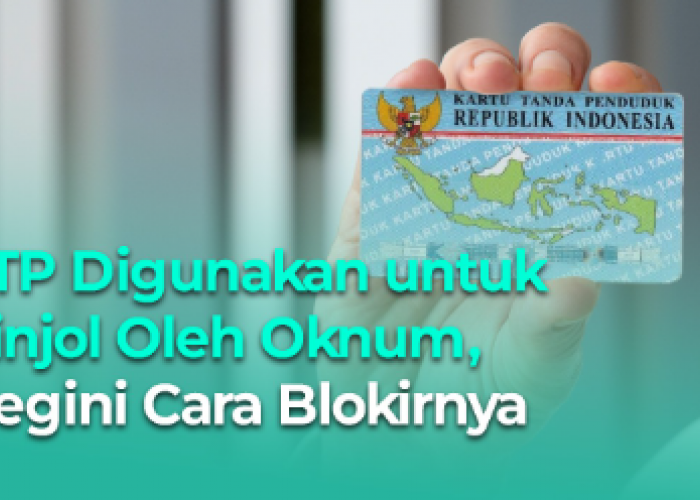 Cara Blokir KTP yang Digunakan Untuk Pinjol