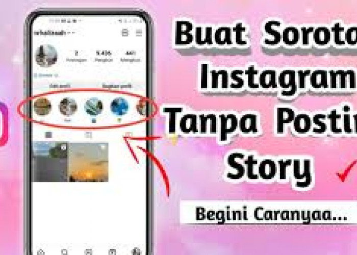 Cara Membuat Sorotan di Instagram Tanpa Bikin Story