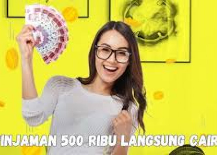 Gak Pake Lama, Ini 5 Aplikasi Pinjol 500 Ribu Langsung Cair Tanpa BI Checking 