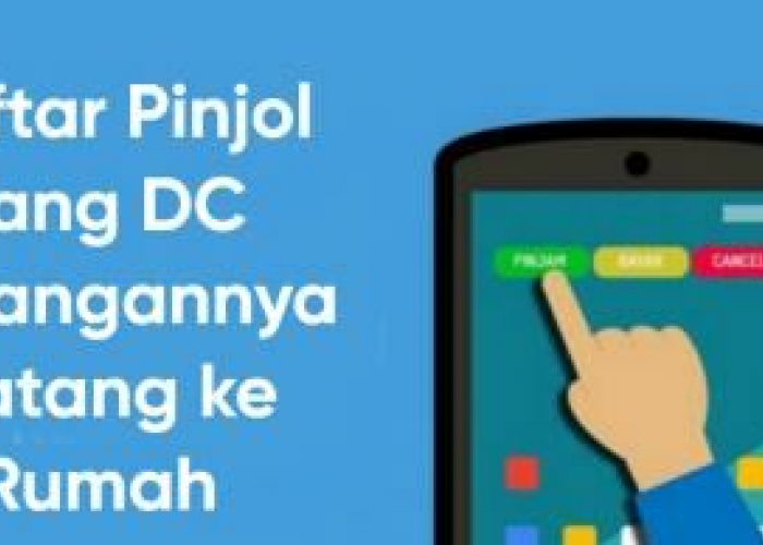 Daftar Pinjol yang Mengirim DC ke Rumah