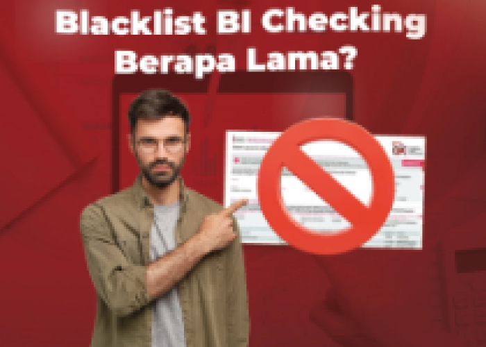 Berapa Lama Blacklist BI Checking Berlaku? Ini Penjelasannya