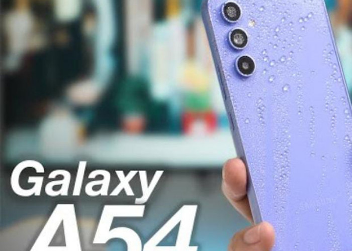 8 Alasan Mengapa Samsung Galaxy A54 Layak Dipertimbangkan