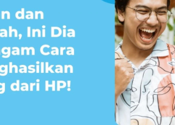 7 Cara Menghasilkan Uang dengan Handphone 