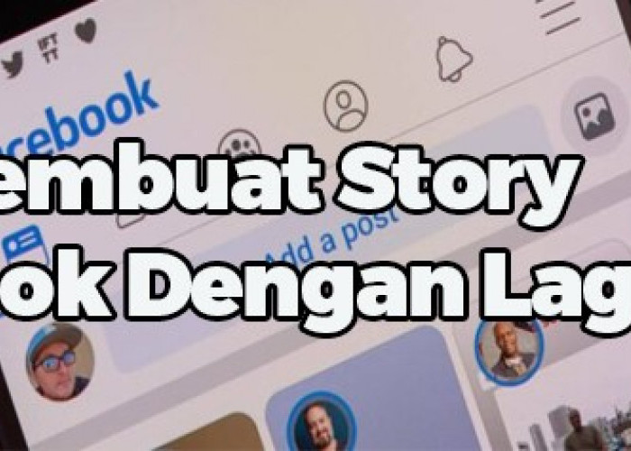 Cara Membuat Cerita Facebook dengan Musik dan Lirik