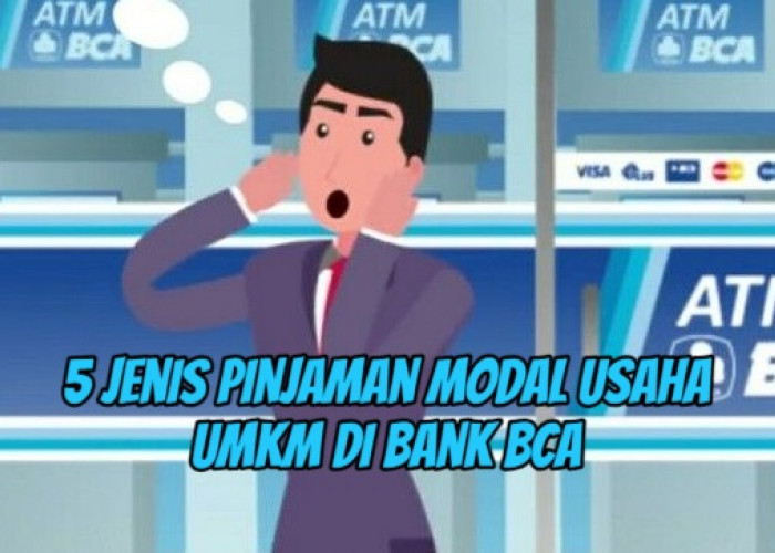 5 Jenis Pinjaman Bank BCA Modal Usaha UMKM, Cicilan Ringan dan Tak Perlu Takut DC Lapangan
