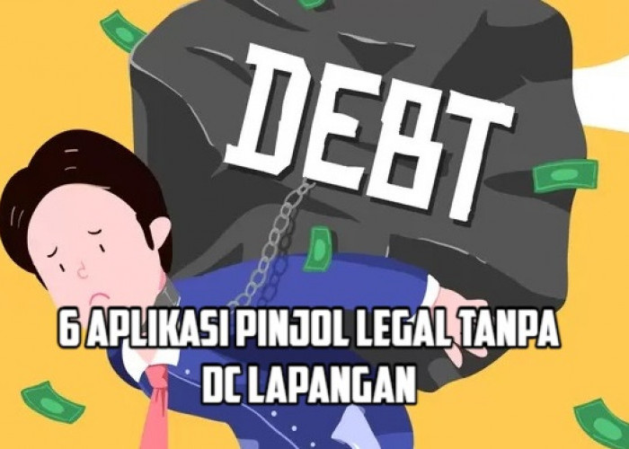 6 Pinjol Legal Tanpa DC Lapangan, Gak Perlu Panik Dikejar-kejar Debt Collector Lagi