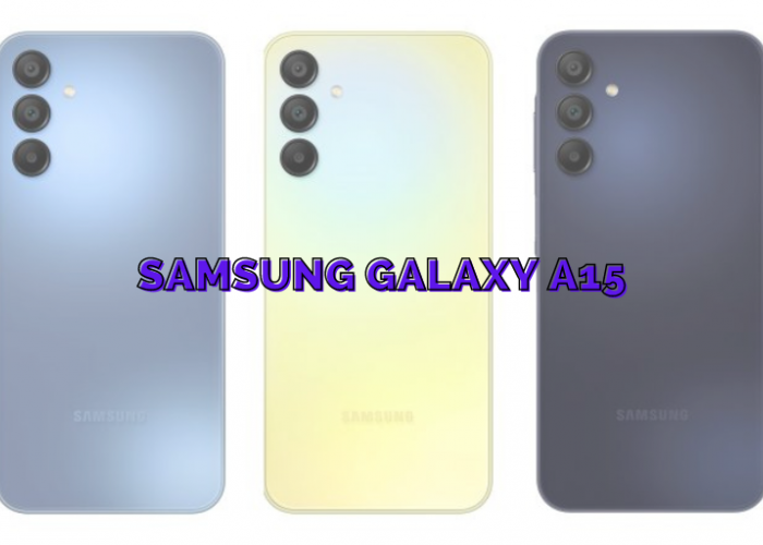 Samsung Galaxy A15, Hp Samsung Terbaru Harga 2 Jutaan Dengan Layar Super AMOLED