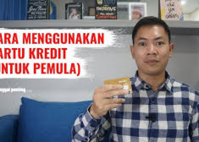 9 Tips Cerdas Menggunakan Kartu Kredit untuk Pemula 