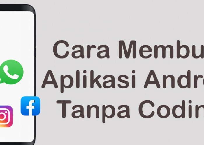 Cara Membuat Aplikasi Android Tanpa Coding