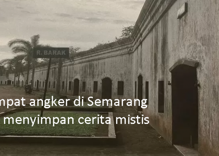 5 Tempat Angker di Semarang yang Menyimpan Cerita Mistis  yang Bisa Buat Bulu Kuduk Berdiri