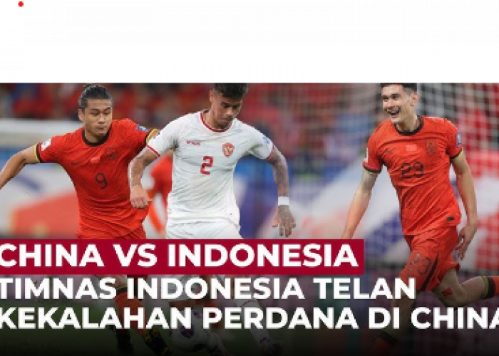 Hasil Pertandingan China vs Timnas Indonesia, Garuda Tumbang di Qingdao